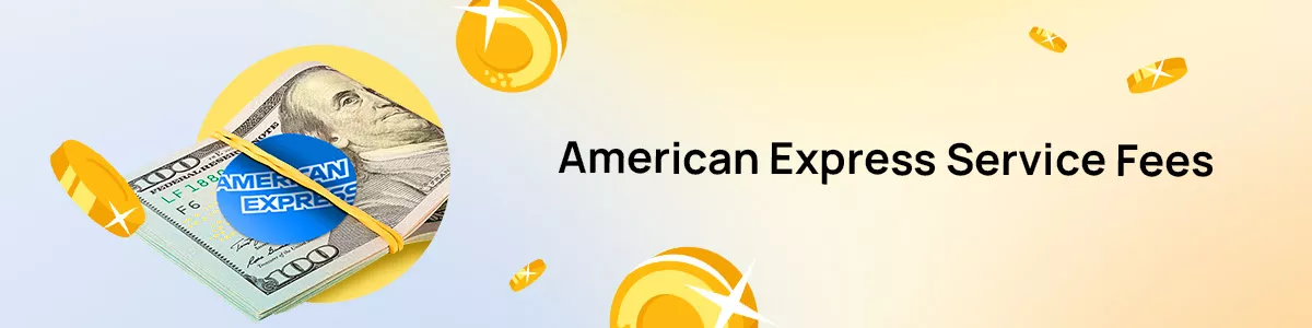 AMEX service fees