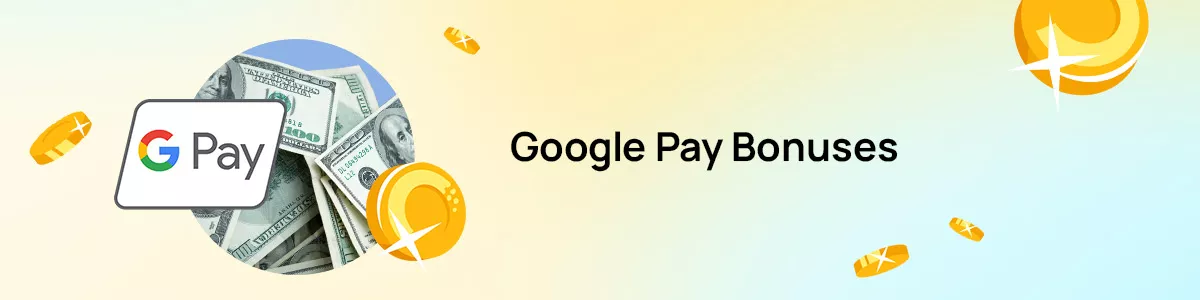 Google Pay Bonus