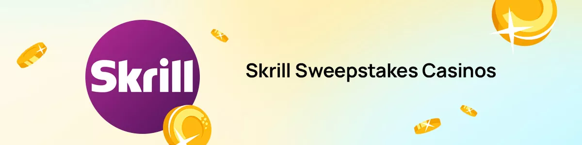 Skrill sweepstakes casinos