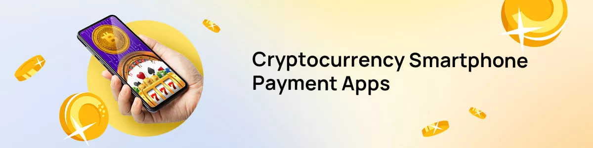 Crypto mobile app payments