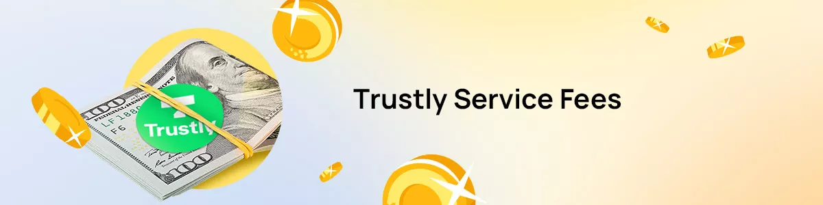Trustly Service Charge
