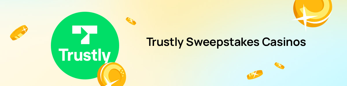 1200x300-Trustly-sweepstakes-casinos.jpg