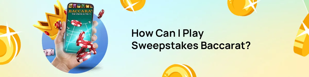 1200x300-sweepstakes-How-can-i-play-sweepstakes-baccarat how can I play baccarat